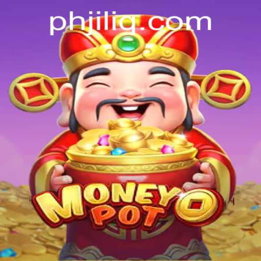 Discover the Thrills of MoneyPot: The Latest Gaming Sensation with JILIQ